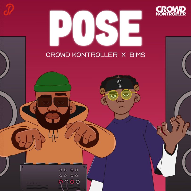 MUSIC: DJ Crowd Kontroller Ft Bims – Pose