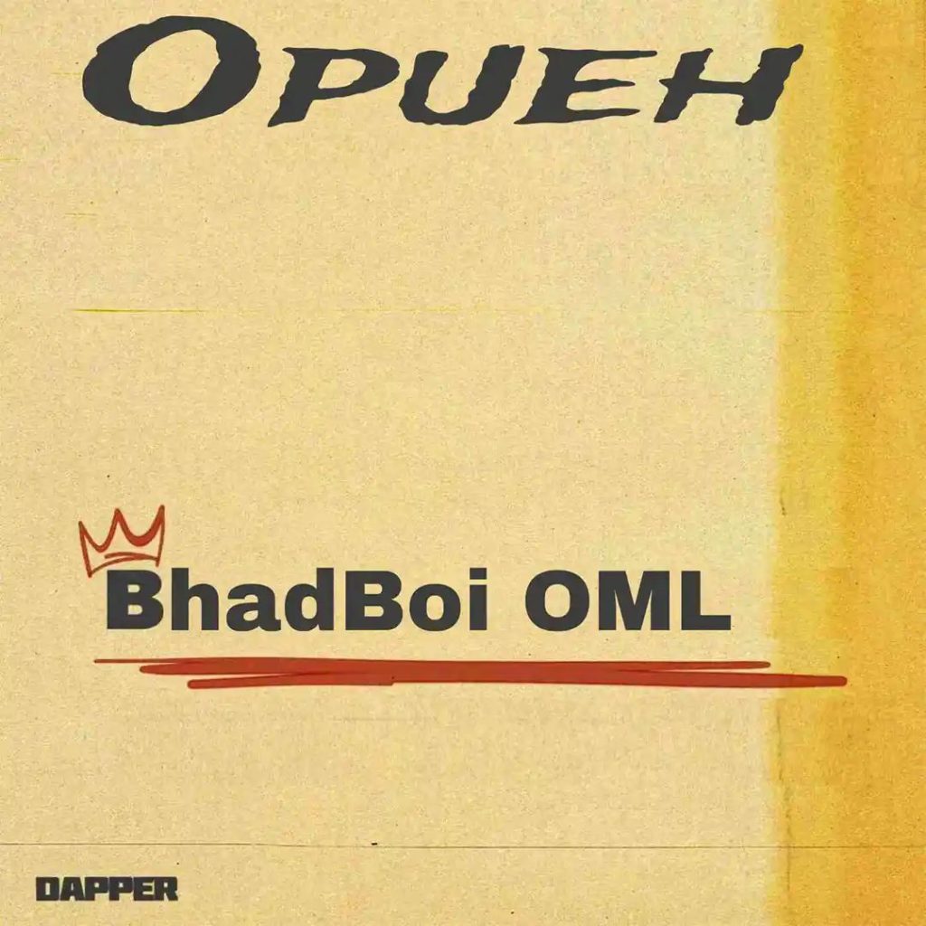 Download Music: BhadBoi OML – Opueh