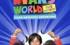 Movie: Ryan’s World the Movie: Titan Universe Adventure (2024)