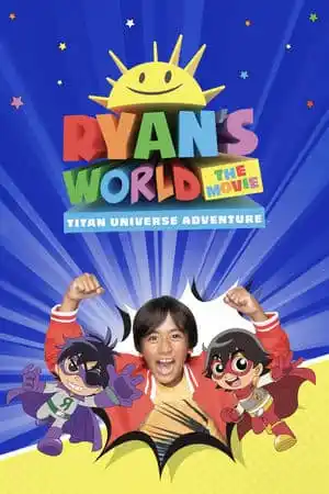 Movie: Ryan’s World the Movie: Titan Universe Adventure (2024)