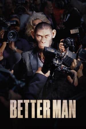 Movie: Better Man (2024)