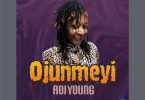 AdiYoung – Ojunmeyi