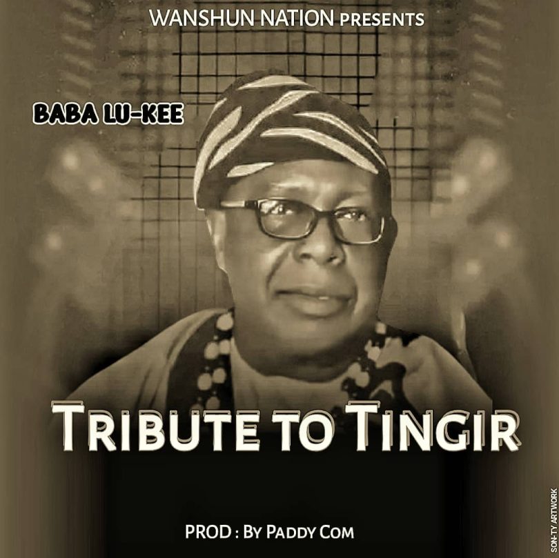 MUSIC: Baba Lu-Kee – Tribute To Tingir (Prod. PaddyCom)