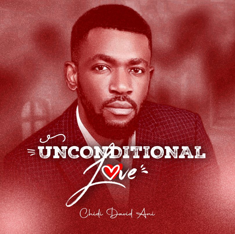 Chidi David Ani – Unconditional Love & Holy Ground