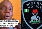 23-year-old father kills his child for money ritual, explains how it happened