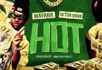 Mayana Ft Victor Grand – Hot