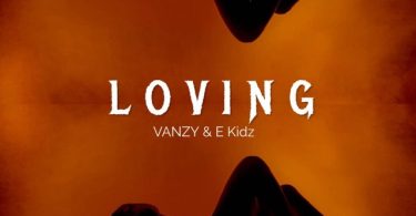 Vanzy Drops Infectious New Single Loving Featuring E Kidz