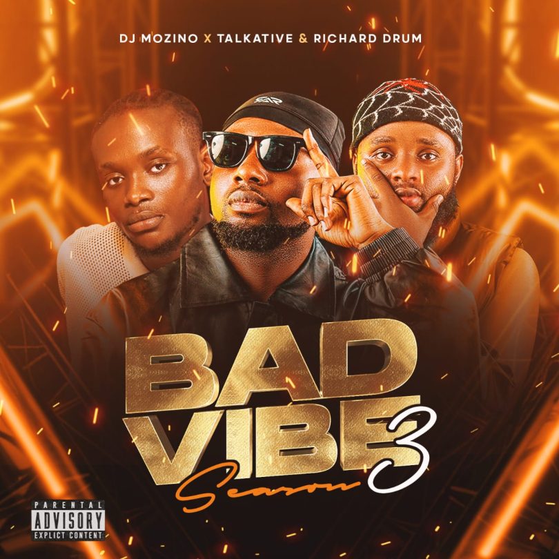 Dj Mozino Ft. Talkative & Richard Drum – Bad Vibe Season 3