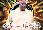 Chief Dr Aronwanteje – Odinanwa Na Okoh Special