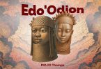 Mojo Records Showcases Edo Pride in New Release ‘Edo’Odion’ Featuring Mojo Thomps