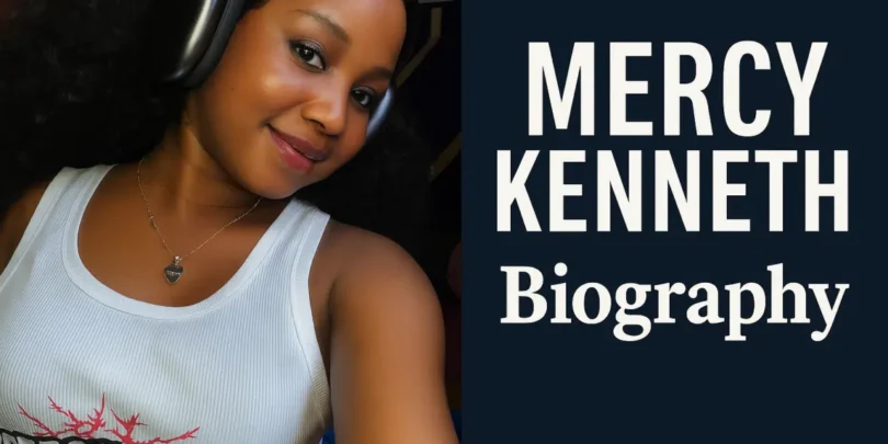 Mercy Kenneth Biography, Parents, Age, Career, Movies, Boyfriend